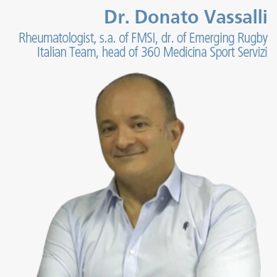 Dr. Donato Vassalli, rheumatologist, s.a. of FMSI, dr. of Emerging Rugby Italian Team, head of 360 Medicina Sport Servizi