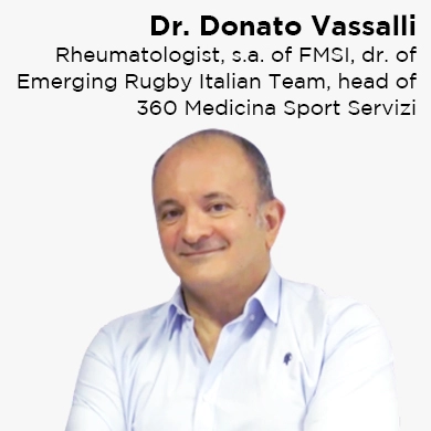 Dr. Donato Vassalli, rheumatologist, s.a. of FMSI, dr. of Emerging Rugby Italian Team, head of 360 Medicina Sport Servizi