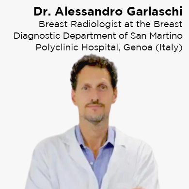 Dr. Alessandro Garlaschi, Breast radiologist at the Breast diagnostic Department of San Martino Polyclinic Hospital, Genoa (Italy)